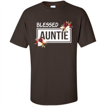 Load image into Gallery viewer, Blessed Auntie Funny Mother’s Day, Birthday Gift For Beloved Aunt - Shirt