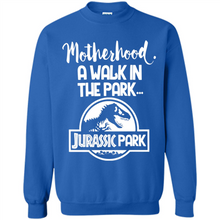 Load image into Gallery viewer, Best Mother’s Day Gift. Motherhood A Walk In The Park Jurassic Park - Sweatshirt