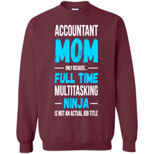 Load image into Gallery viewer, Accountant mom t-shirt Mother’s Day gifts ideas funny - Sweatshirt