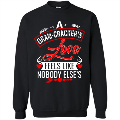 A Gram-Cracker’s Love Feels like nobody else’s Mother’ Day - Sweatshirt