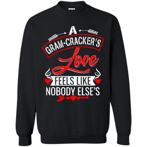 A Gram-Cracker’s Love Feels like nobody else’s Mother’ Day - Sweatshirt