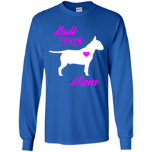 Load image into Gallery viewer, Bull Terrier Mom – Cute Mother’s Day T-Shirt For Dog Lovers - Long Sleeve T-Shirt
