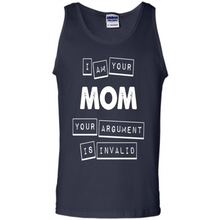 Load image into Gallery viewer, Argument Invalid Mom Mother’s Day - Tank Top