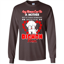 Load image into Gallery viewer, Any Woman Can Be A Mother But It Takes Someone Bichon Mom - Long Sleeve T-Shirt