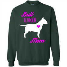 Load image into Gallery viewer, Bull Terrier Mom – Cute Mother’s Day T-Shirt For Dog Lovers - Sweatshirt