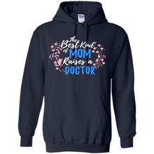 Load image into Gallery viewer, Best Kind Of Mom Raises A Doctor Long Sleeve Mother Day - Hoodie