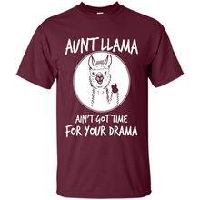 Load image into Gallery viewer, Aunt Llama – Ain’t Got Time For Your Drama  – Best Mother’s Day Gift For Auntie - Shirt