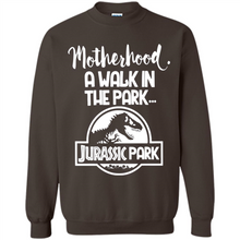 Load image into Gallery viewer, Best Mother’s Day Gift. Motherhood A Walk In The Park Jurassic Park - Sweatshirt