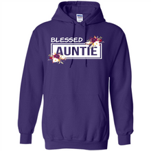 Load image into Gallery viewer, Blessed Auntie Funny Mother’s Day, Birthday Gift For Beloved Aunt - Hoodie