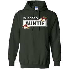 Load image into Gallery viewer, Blessed Auntie Funny Mother’s Day, Birthday Gift For Beloved Aunt - Hoodie