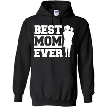 Load image into Gallery viewer, Best Mom Ever Mother’s Day - Hoodie