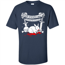 Load image into Gallery viewer, Death Awaits You All With Big Pointy Teeth - Shirt