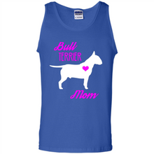 Load image into Gallery viewer, Bull Terrier Mom – Cute Mother’s Day T-Shirt For Dog Lovers - Tank Top