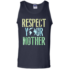 Load image into Gallery viewer, Earth Day Shirt Respect Your Mother Vintage - Tank Top