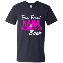 Load image into Gallery viewer, Best Freakin’ Nana &amp; Godmother Ever – Funny Gift - Men's V-Neck