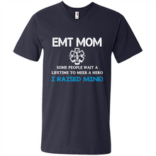Load image into Gallery viewer, Emt Mom Some People Wait A Lifetime To Meet A Hero I Raised Mine Mother Day - Men's V-Neck