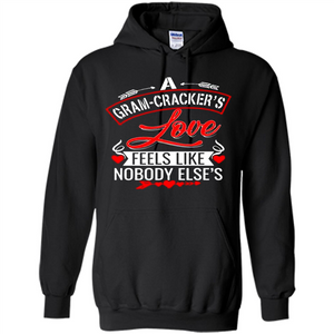 A Gram-Cracker’s Love Feels like nobody else’s Mother’ Day - Hoodie