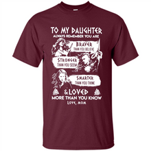 Load image into Gallery viewer, Always Remember Daughter Mom Viking - Shirt