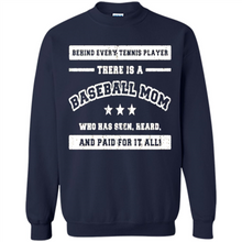 Load image into Gallery viewer, Behind Every Baseball Player, There Is A Baseball Mom. Who Has S Mother’s Day - Sweatshirt