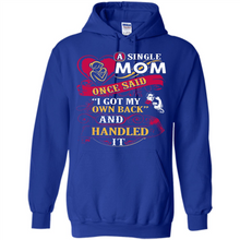 Load image into Gallery viewer, A Single Mom Once Said I Got My Own Back Mother’s Day - Hoodie