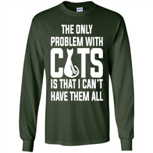 Load image into Gallery viewer, Cats T Shirt Hoodie Cats…I can’t have them all Mother’s Day - Long Sleeve T-Shirt