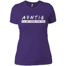 Load image into Gallery viewer, Auntie – I’ll Be There For You – Funny Mother’s Day, Birthday Gift For Auntie, New Auntie - Ladies' Boyfriend T-Shirt