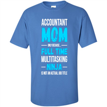 Load image into Gallery viewer, Accountant mom t-shirt Mother’s Day gifts ideas funny - Shirt