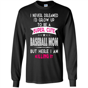 A Super cute Baseball Mom Mother’s Day Gift ideas Funny - Long Sleeve T-Shirt