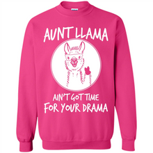 Load image into Gallery viewer, Aunt Llama – Ain’t Got Time For Your Drama  – Best Mother’s Day Gift For Auntie - Sweatshirt