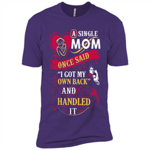 Load image into Gallery viewer, A Single Mom Once Said I Got My Own Back Mother’s Day - Premium Short Sleeve T-Shirt