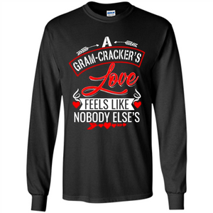 A Gram-Cracker’s Love Feels like nobody else’s Mother’ Day - Long Sleeve T-Shirt