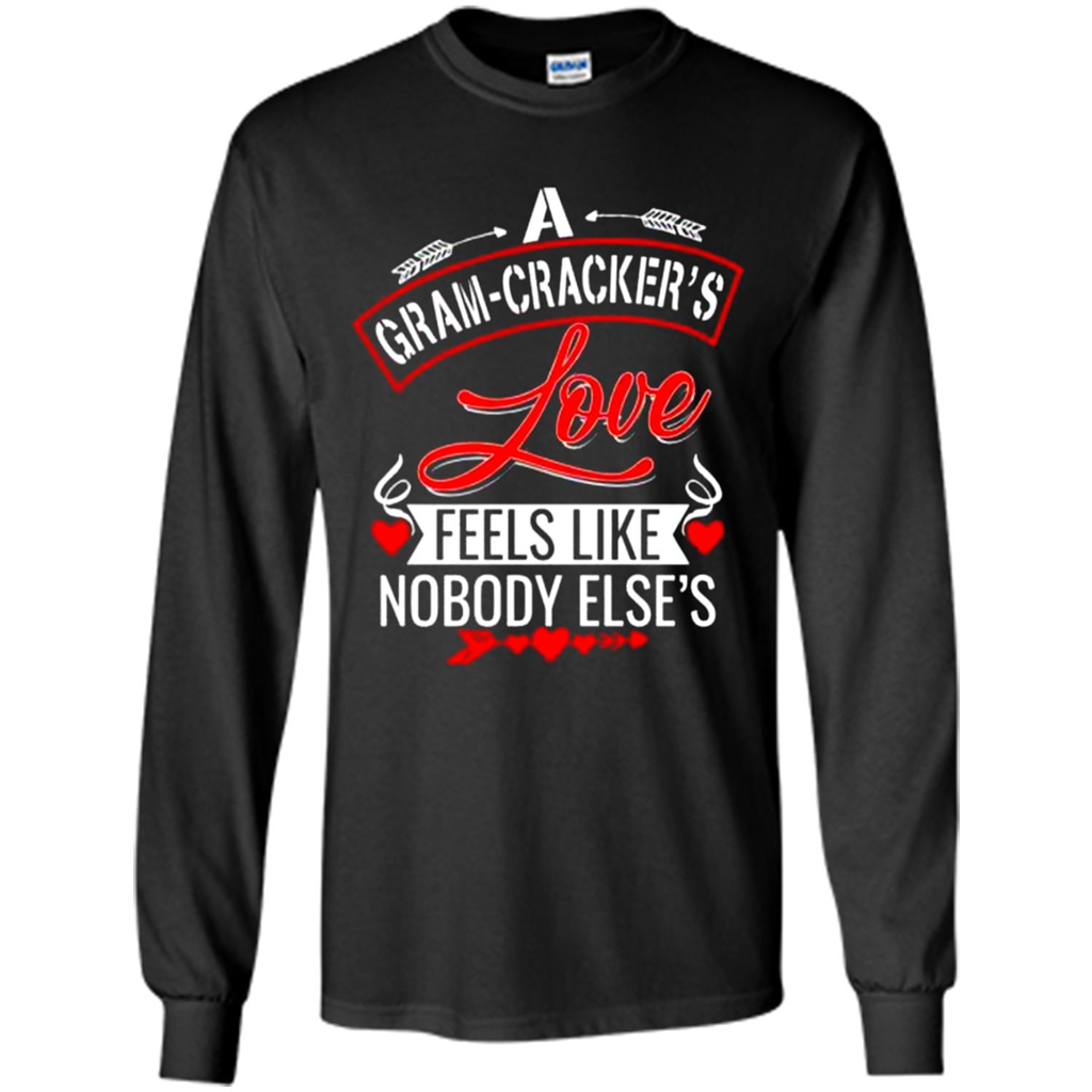 A Gram-Cracker’s Love Feels like nobody else’s Mother’ Day - Long Sleeve T-Shirt