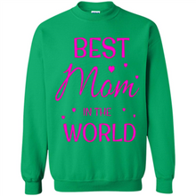 Load image into Gallery viewer, Best Mom in the World Mother’s Day - Sweatshirt