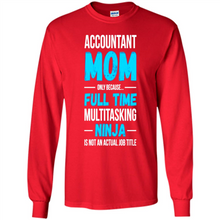 Load image into Gallery viewer, Accountant mom t-shirt Mother’s Day gifts ideas funny - Long Sleeve T-Shirt