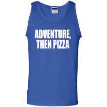 Load image into Gallery viewer, Adventure Then Pizza Junk Food Lover Foodie T-Shirt Mother’s Day Gift ideas - Tank Top