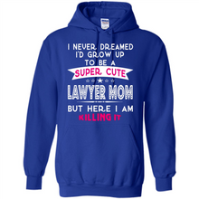 Load image into Gallery viewer, A Super cute Lawyer Mom Mother’s Day Gift ideas Funny - Hoodie
