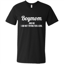 Load image into Gallery viewer, Boy Mom And No I Am Not Trying For A Girl Funny Gift On mother’s day - Men's V-Neck