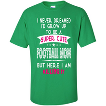 Load image into Gallery viewer, A Super cute Football Mom Mother’s Day Gift ideas Funny - Shirt