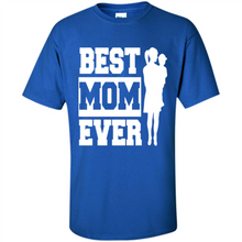 Load image into Gallery viewer, Best Mom Ever Mother’s Day - Shirt