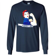 Load image into Gallery viewer, Feminist Mom mother’s day feminism 1 - Long Sleeve T-Shirt