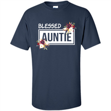 Load image into Gallery viewer, Blessed Auntie Funny Mother’s Day, Birthday Gift For Beloved Aunt - Shirt