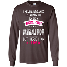 Load image into Gallery viewer, A Super cute Baseball Mom Mother’s Day Gift ideas Funny - Long Sleeve T-Shirt