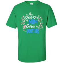 Load image into Gallery viewer, Best Kind Of Mom Raises A Doctor Long Sleeve Mother Day - Shirt