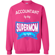 Load image into Gallery viewer, Accountant mom t-shirts Mother’s Day gifts ideas funny - Sweatshirt