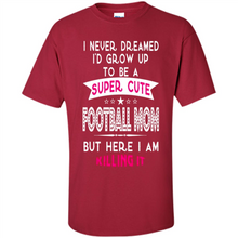 Load image into Gallery viewer, A Super cute Football Mom Mother’s Day Gift ideas Funny - Shirt
