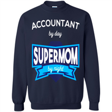 Load image into Gallery viewer, Accountant mom t-shirts Mother’s Day gifts ideas funny - Sweatshirt