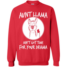 Load image into Gallery viewer, Aunt Llama – Ain’t Got Time For Your Drama  – Best Mother’s Day Gift For Auntie - Sweatshirt