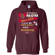 Load image into Gallery viewer, A Single Mom Once Said I Got My Own Back Mother’s Day - Hoodie