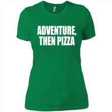 Load image into Gallery viewer, Adventure Then Pizza Junk Food Lover Foodie T-Shirt Mother’s Day Gift ideas - Ladies' Boyfriend T-Shirt