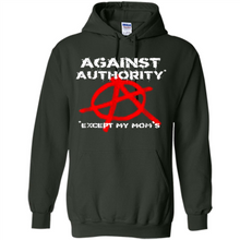 Load image into Gallery viewer, Anarchy Against Authority Except Mom’s Mother’s Day - Hoodie